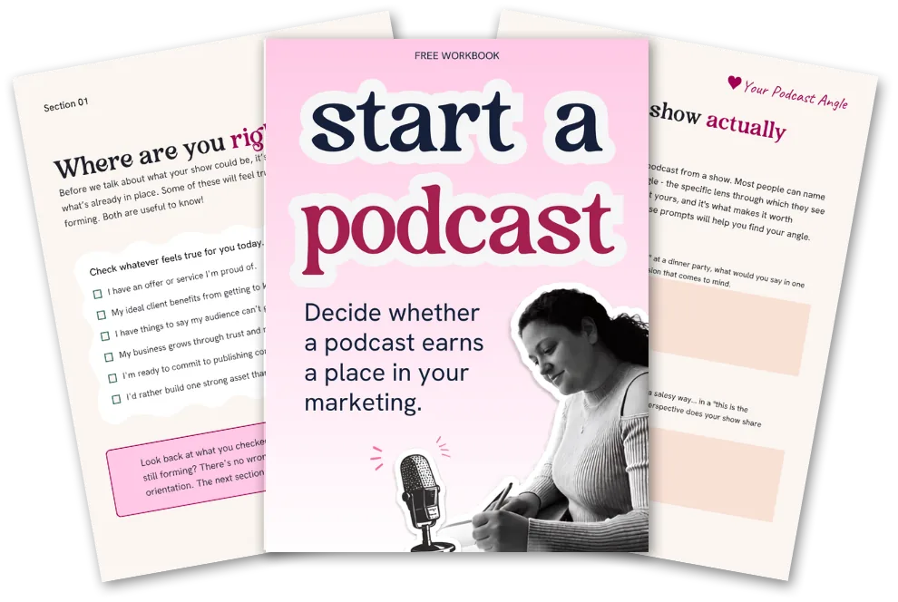 Start a Podcast — free workbook for deciding whether a podcast earns a place in your marketing