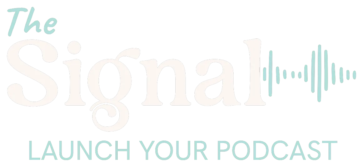 The Signal, launch your podcast